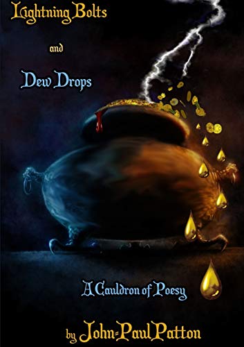 Lightning Bolts and Dew Drops: A Cauldron of Poesy (Paperback)