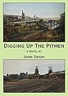 Digging Up The Pitmen Digging Up The Pitmen