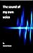 The Sound of My Own Voice: ...