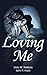 Loving Me