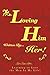 Loving Him………………… written by Her by Lady K