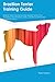 Brazilian Terrier Training Guide Brazilian Terrier Training I... by Nicholas Kelly