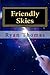 Friendly Skies by Ryan Gregory Thomas