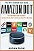 Amazon Dot: The Ultimate User Guide to Amazon Echo Dot 2nd Generation For Newbie (Amazon Echo 2016,user manual,web services,by amazon,Free books,Free ... Kit) (Amazon Prime, smart devices, internet)