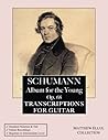 Schumann: Album for the Young, Op. 68: Transcriptions for Guitar (with tab & online audio)