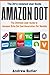 Amazon Echo: Dot:The Ultimate User Guide to Amazon Echo Dot 2nd Generation For Newbie (Amazon Echo Dot, user manual, Amazon Echo, tips and tricks, user guide) (Amazon Prime, smart devices, internet)
