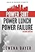 Power Suit, Power Lunch, Power Failure by Lewena Bayer