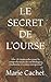 Le secret de l'Ourse: Une clé inattendue pour la compréhension des mythologies, traditions et contes européens. (French Edition)
