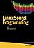Linux Sound Programming by Jan Newmarch