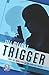 Trigger