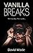 Vanilla Breaks