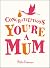 Congratulations You're a Mum by Kate Freeman