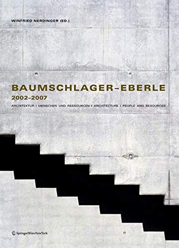 Baumschlager-Eberle 2002-2007: Architektur - Menschen Und Ressourcen - Architecture - People and Resources (Kindle Edition)