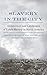 Slavery in the City: Architecture and Landscapes of Urban Slavery in North America