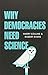 Why Democracies Need Science