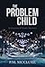 The Problem Child by P.M. McClure