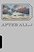 After All...! by T.E. Williams