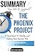 Summary Kim, Behr & Spafford's the Phoenix Project: A Novel about It, Devops, and Helping Your Business Win