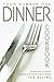 Your Number One Dinner Cookbook: The Best Dinner Cookbook Consisting of 35 Delicious Dinner Recipes