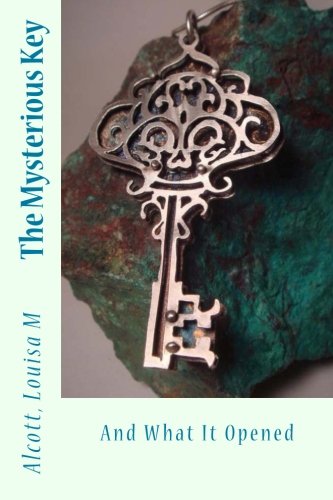 The Mysterious Key: And What It Opened