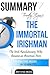 Summary Timothy Egan's the Immortal Irishman: The Irish Revolutionary Who Became an American Hero