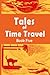 Tales of Time Travel - Book Five: Four Short Science Fiction Stories