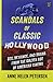 Scandals of Classic Hollywood: Sex, Deviance, and Drama from the Golden Age of American Cinema