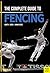 The Complete Guide to Fencing