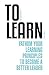 To Learn: Fathom Your Learning Principles to Become a Better Leader