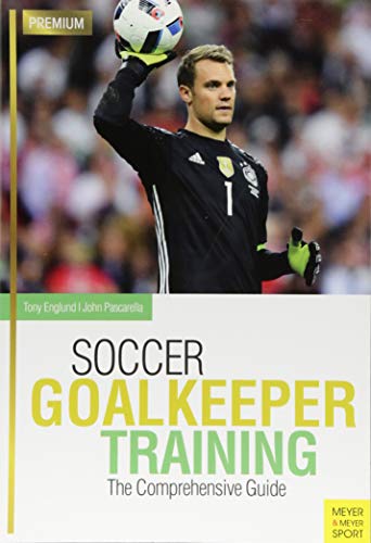 Soccer Goalkeeper Training: The Comprehensive Guide (Paperback)