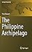The Philippine Archipelago (Springer Geography)