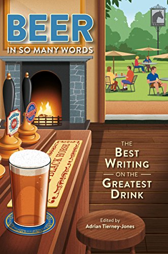 Beer, in So Many Words: The Best Writing on the Greatest Drink (Hardcover)