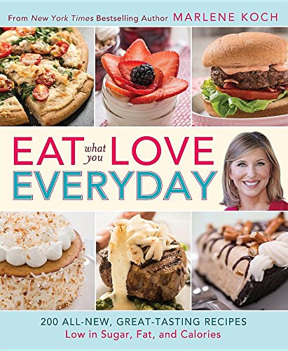 Eat What You Love-everyday!: 200 All-new, Great-tasting Recipes Low in Sugar, Fat, and Calories (Paperback)