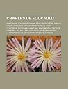Charles de Foucauld: Rene Bazin, Louis Massignon, Pere Peyriguere, Abbaye Notre-Dame-Des-Neiges, Henri Huvelin, Henri Duveyrier, Moussa AG Charles de Foucauld: Rene Bazin, Louis Massignon, Pere Peyriguere, Abbaye Notre-Dame-Des-Neiges, Henri Huvelin, Henri Duveyrier, Moussa AG
