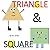 Triangle & Square!