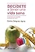 Decidete a tener una vida sana by Carlos Diéguez Agraz