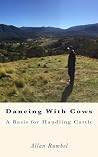 Dancing With Cows: A Basis for Handling Cattle Dancing With Cows: A Basis for Handling Cattle