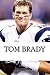 Tom Brady: A Biography