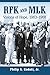 RFK and MLK: Visions of Hope, 1963-1968