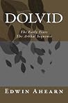 Dolvid the Early Years: The Arbhal Sequence Dolvid the Early Years: The Arbhal Sequence