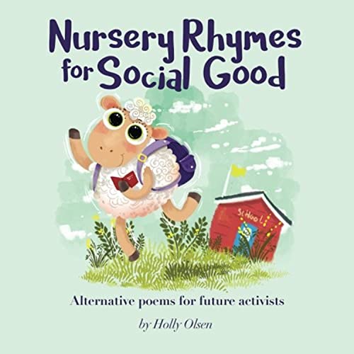 Nursery Rhymes for Social Good: Alternative Poems for Future Activists (Paperback)