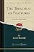 The Treatment of Fractures, Vol. 2 by Rene Leriche