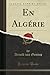 En Algérie (Classic Reprint) (French Edition)
