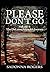 Please Don't Go: Volume 4: The DeLaine Reynolds Journey