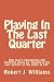 Playing In The Last Quarter...