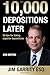 10,000 Depositions Later by Jim Garrity