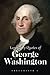 Legendary Quotes of George Washington: George Washington Quotes