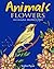 Animals Flowers: Adult Colo...