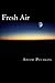 Fresh Air: (The Secrets to Surviving Deep Space Travel...)