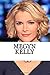 Megyn Kelly: A Biography